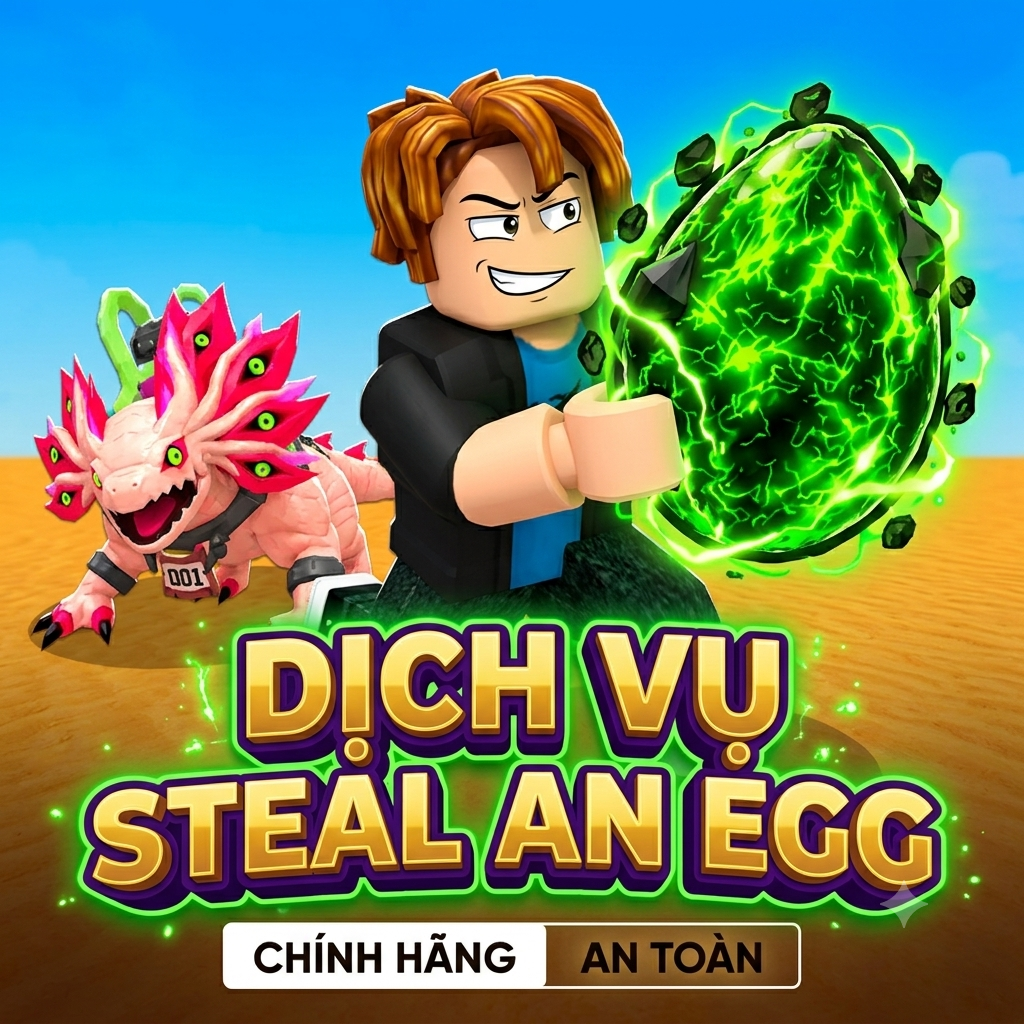  DỊCH VỤ TREO STEAL AN EGG 